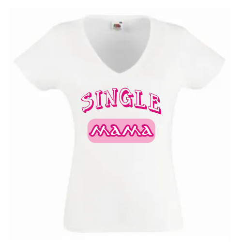 Single Mama V neck Lady fit T-shirt white (M-XXL)